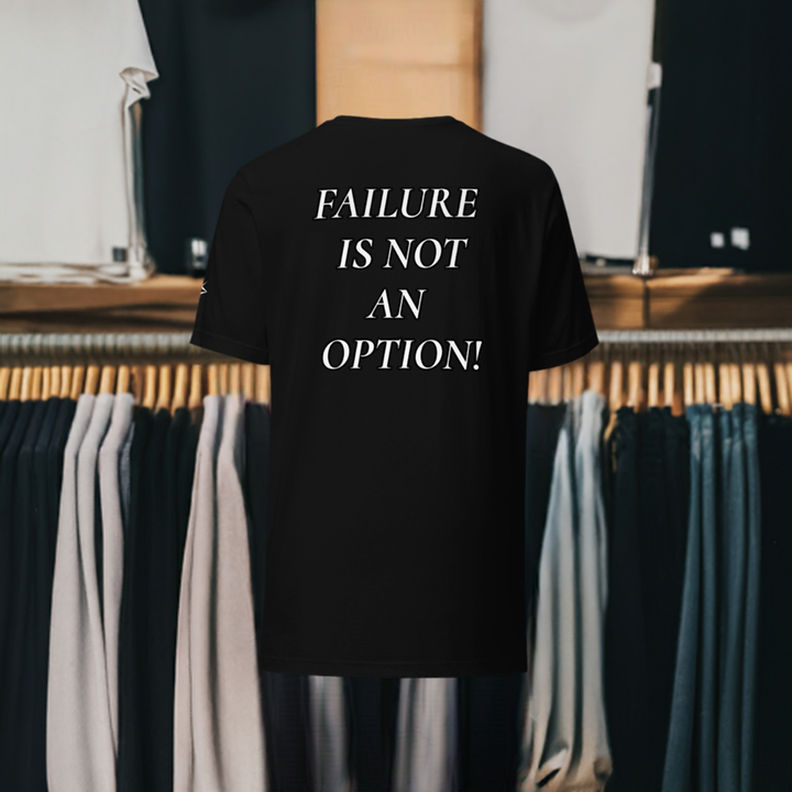 FAILURE IS NOT AN OPTION! Unisex t-shirt