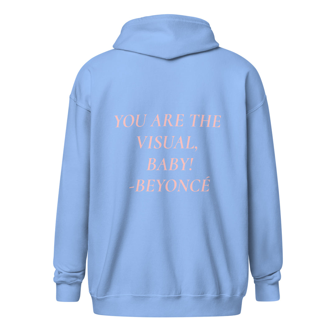 YOU ARE THE VISUAL, BABY! zip hoodie