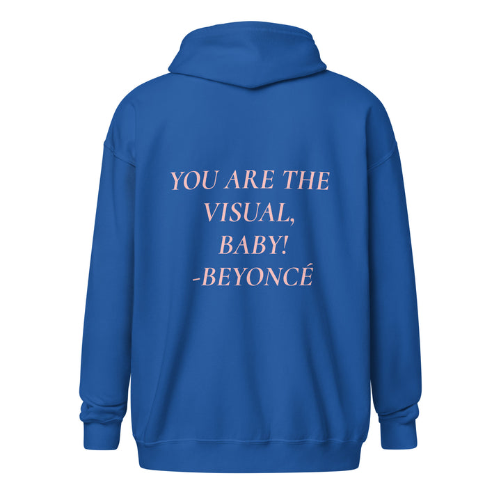 YOU ARE THE VISUAL, BABY! zip hoodie