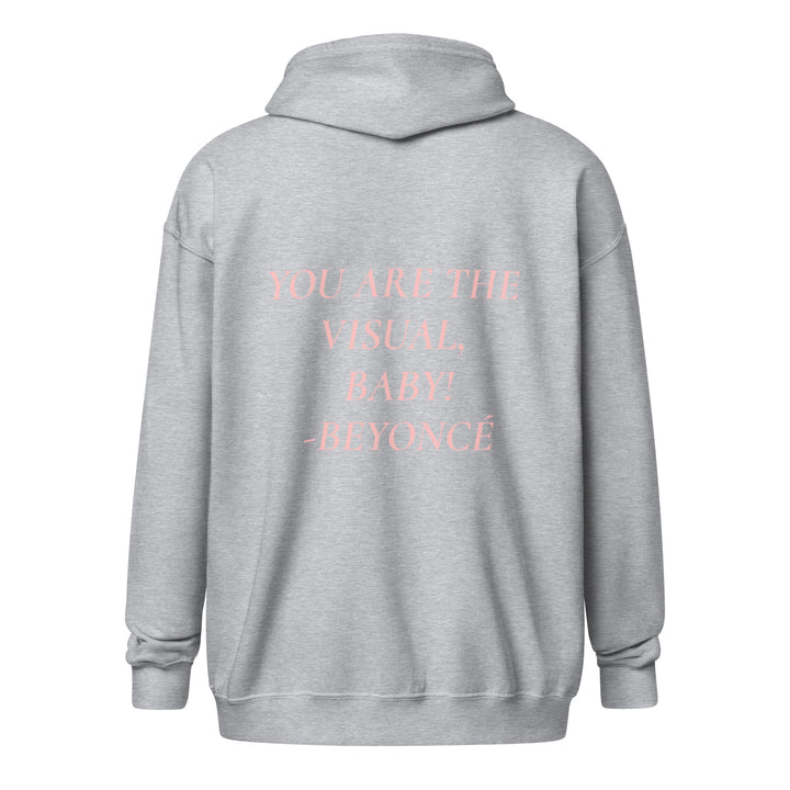 YOU ARE THE VISUAL, BABY! zip hoodie