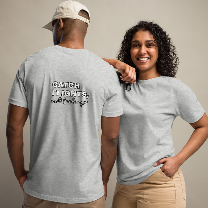 Catch Flights Not Feelings Unisex t-shirt