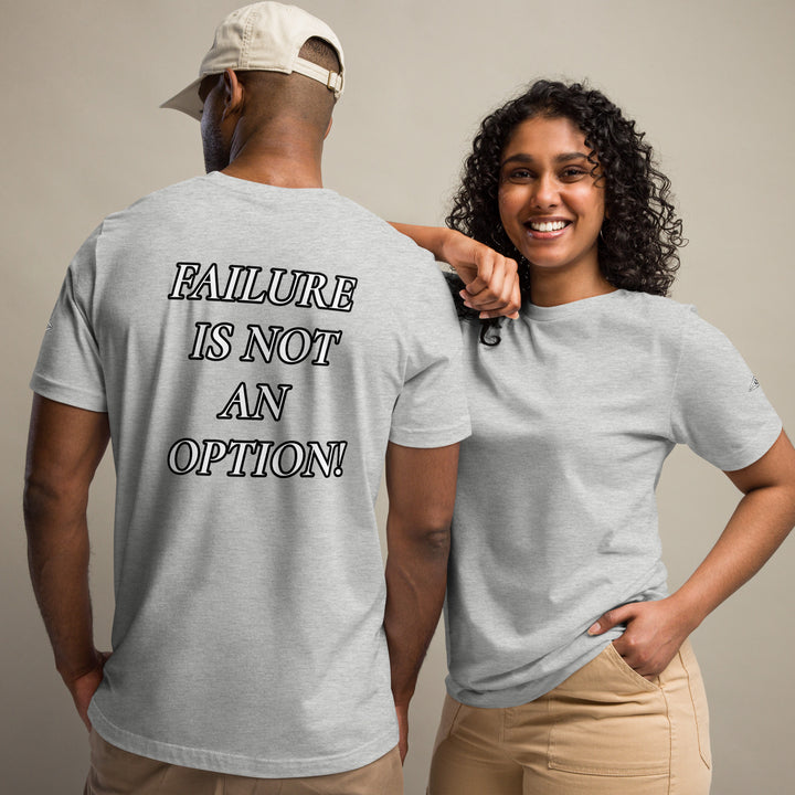 FAILURE IS NOT AN OPTION! Unisex t-shirt