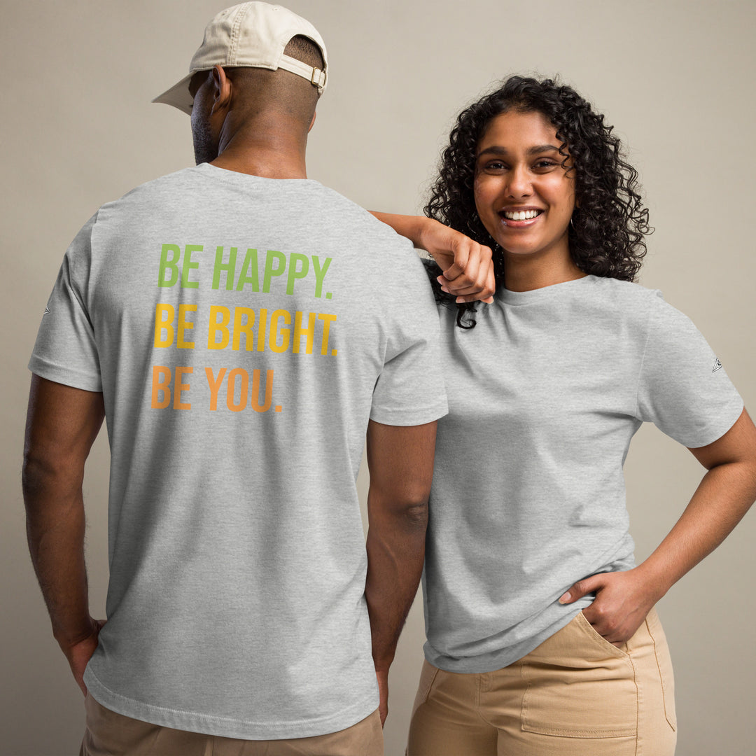 BE HAPPY BE BRIGHT BE YOU Unisex t-shirt