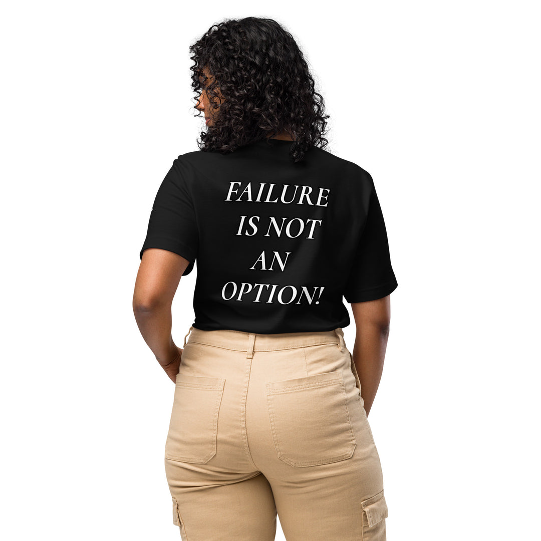 FAILURE IS NOT AN OPTION! Unisex t-shirt