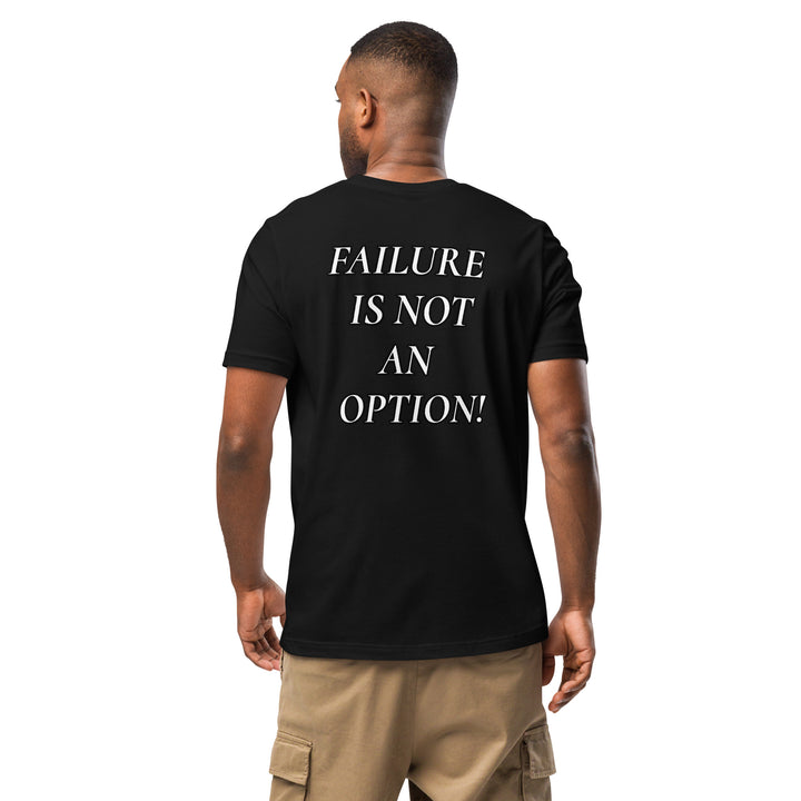 FAILURE IS NOT AN OPTION! Unisex t-shirt