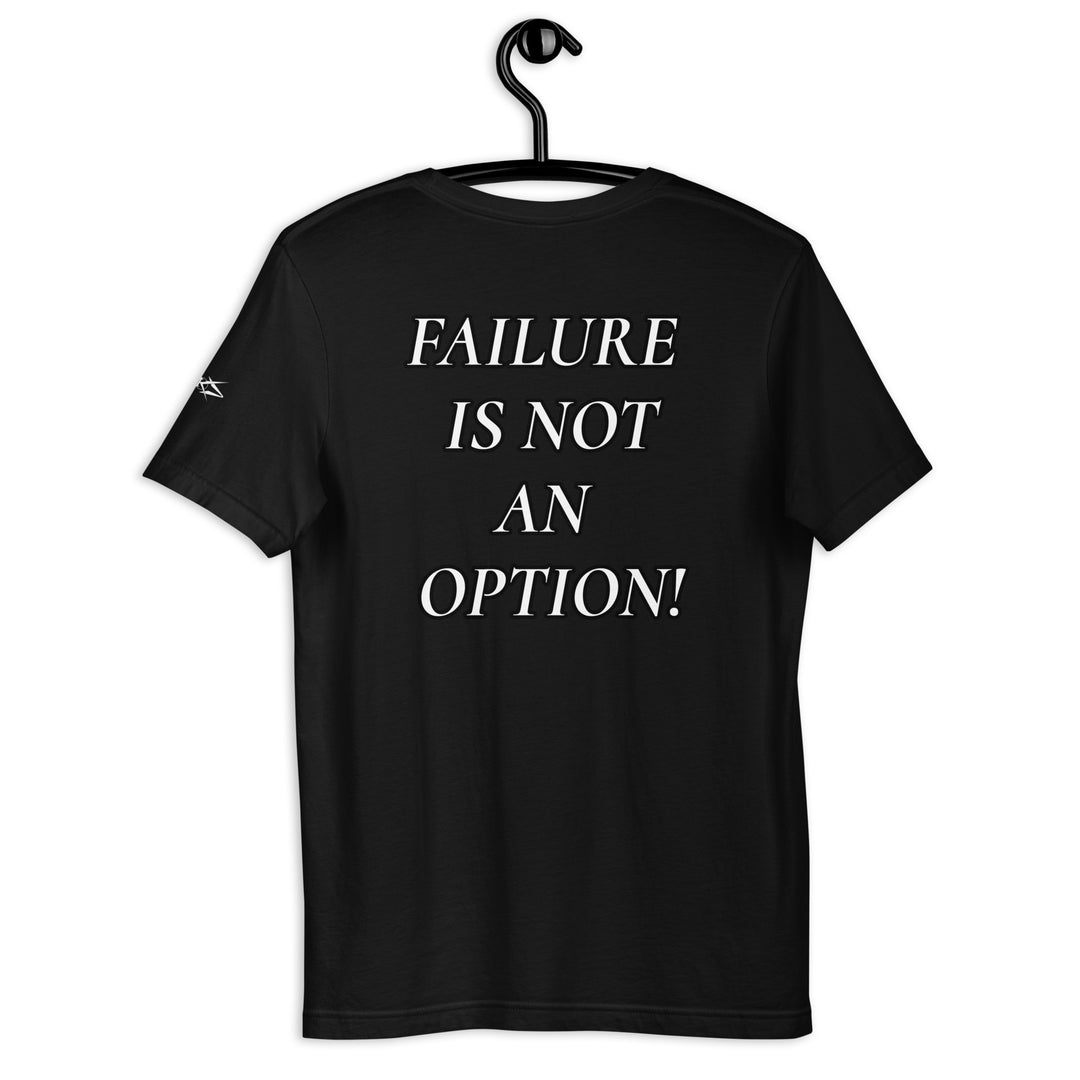 FAILURE IS NOT AN OPTION! Unisex t-shirt