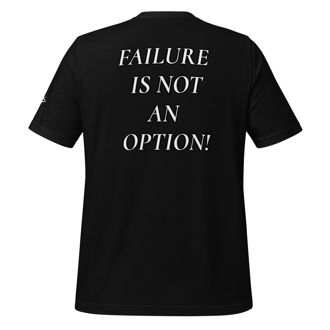 FAILURE IS NOT AN OPTION! Unisex t-shirt