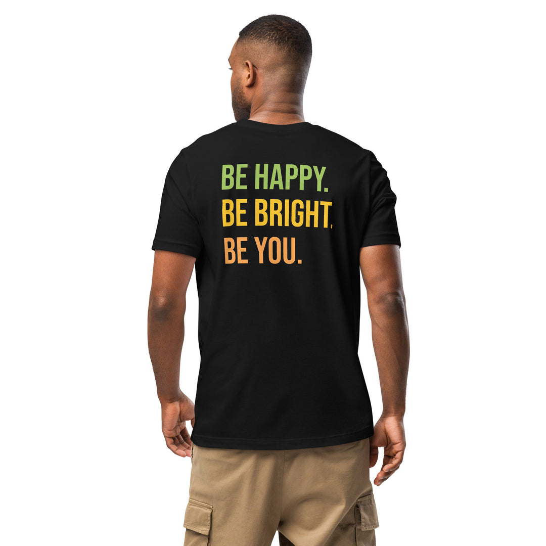 BE HAPPY BE BRIGHT BE YOU Unisex t-shirt