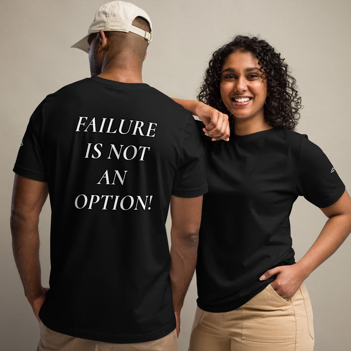 FAILURE IS NOT AN OPTION! Unisex t-shirt