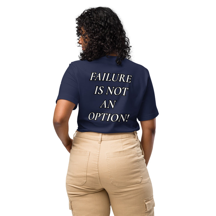 FAILURE IS NOT AN OPTION! Unisex t-shirt