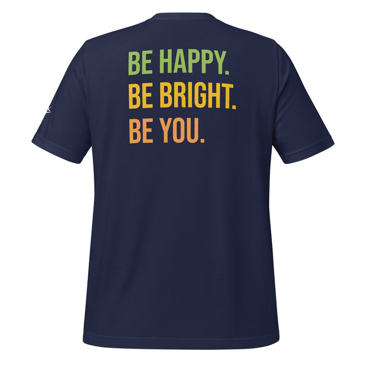 BE HAPPY BE BRIGHT BE YOU Unisex t-shirt