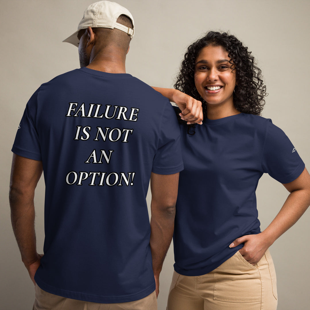 FAILURE IS NOT AN OPTION! Unisex t-shirt