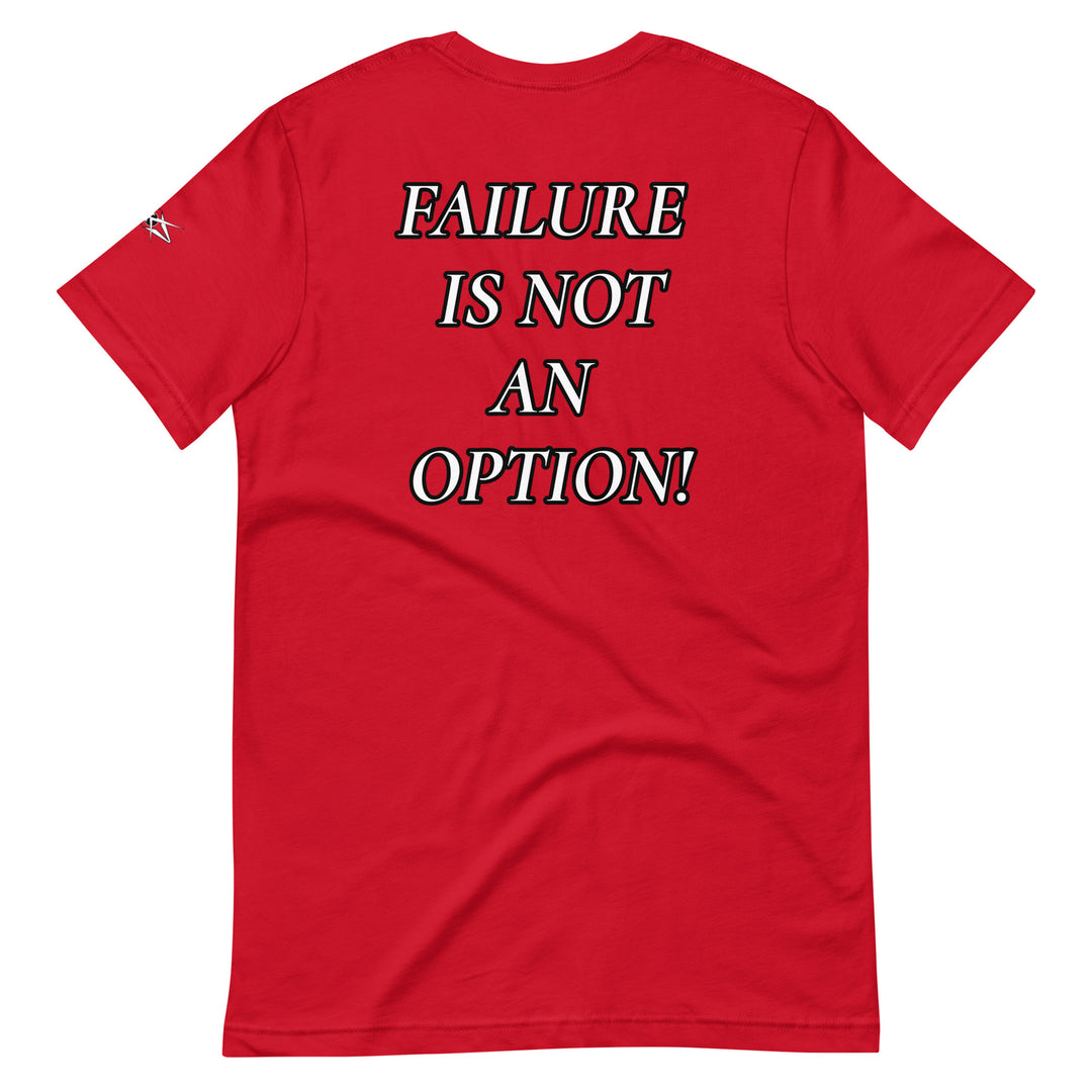 FAILURE IS NOT AN OPTION! Unisex t-shirt