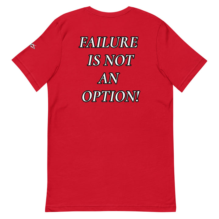 FAILURE IS NOT AN OPTION! Unisex t-shirt