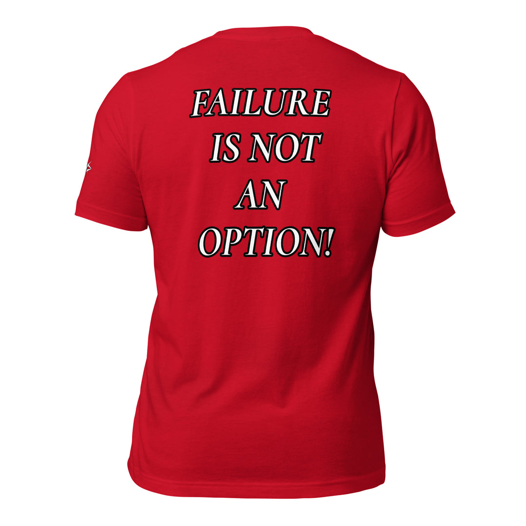 FAILURE IS NOT AN OPTION! Unisex t-shirt