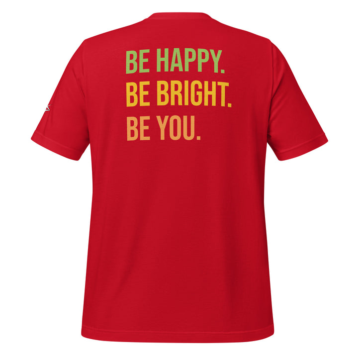 BE HAPPY BE BRIGHT BE YOU Unisex t-shirt