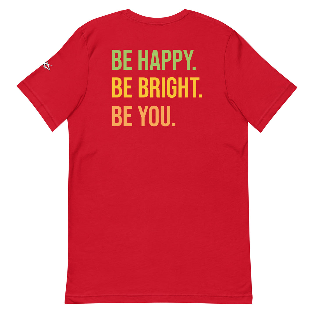 BE HAPPY BE BRIGHT BE YOU Unisex t-shirt