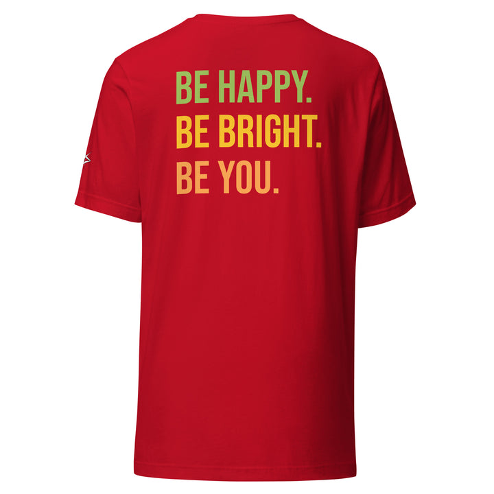 BE HAPPY BE BRIGHT BE YOU Unisex t-shirt