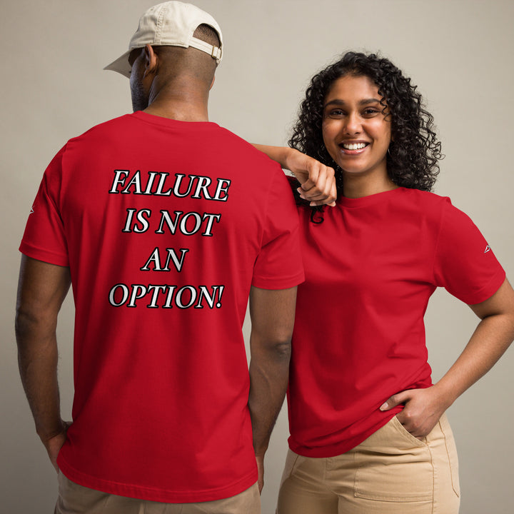 FAILURE IS NOT AN OPTION! Unisex t-shirt