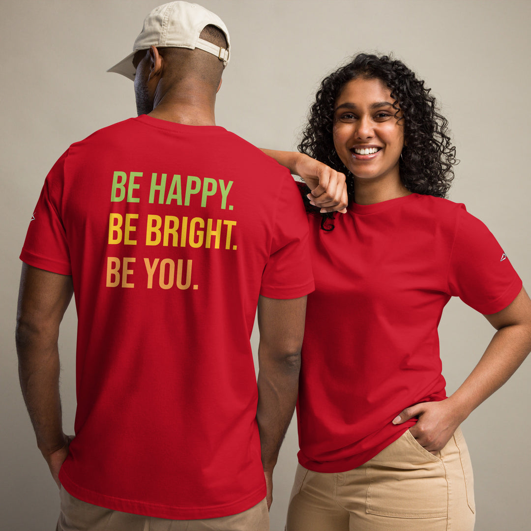 BE HAPPY BE BRIGHT BE YOU Unisex t-shirt