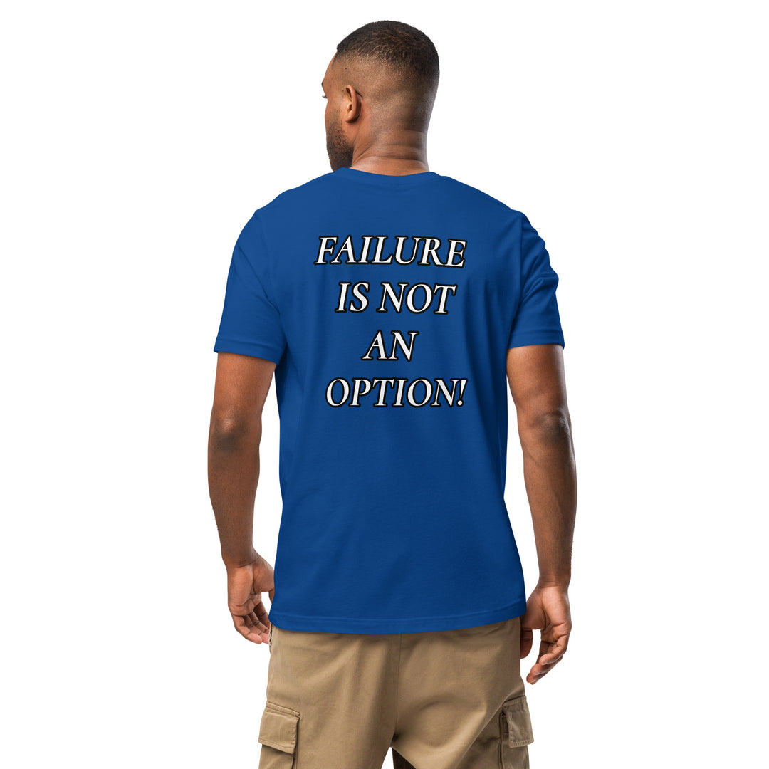 FAILURE IS NOT AN OPTION! Unisex t-shirt