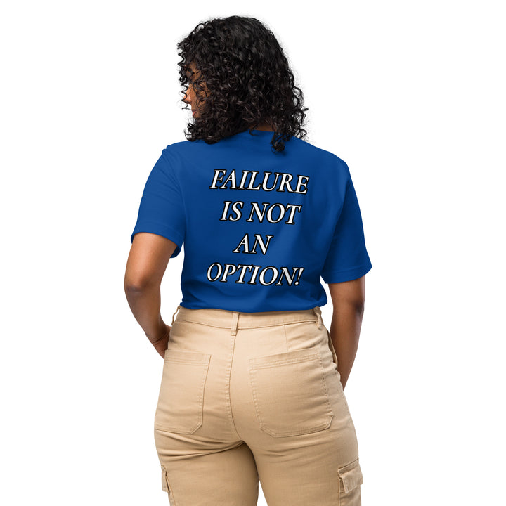 FAILURE IS NOT AN OPTION! Unisex t-shirt