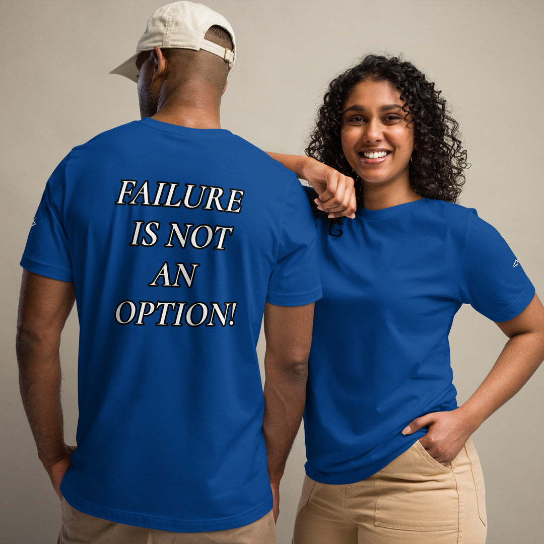 FAILURE IS NOT AN OPTION! Unisex t-shirt