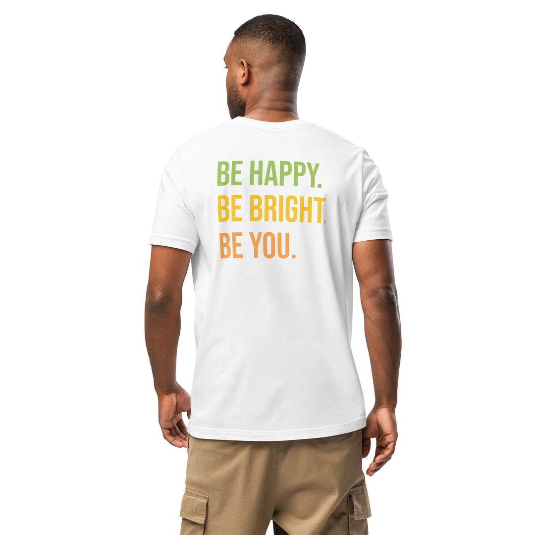 BE HAPPY BE BRIGHT BE YOU Unisex t-shirt