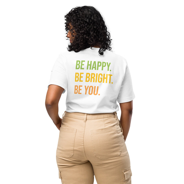 BE HAPPY BE BRIGHT BE YOU Unisex t-shirt