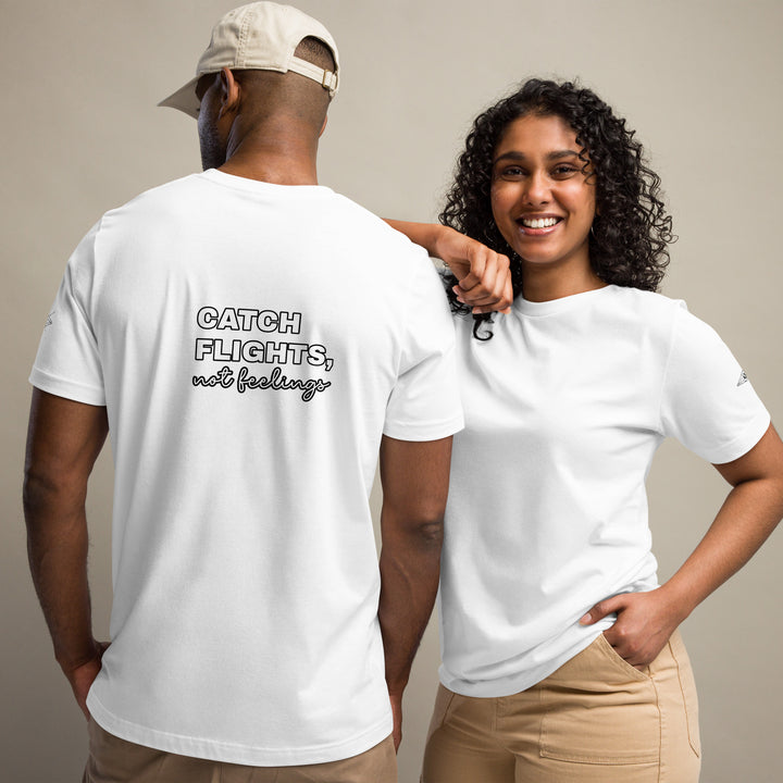 Catch Flights Not Feelings Unisex t-shirt